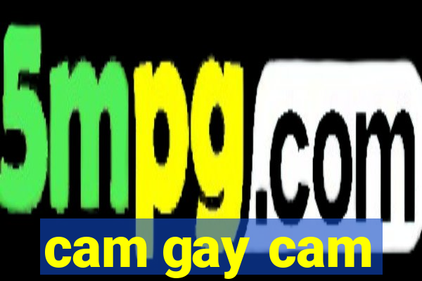 cam gay cam